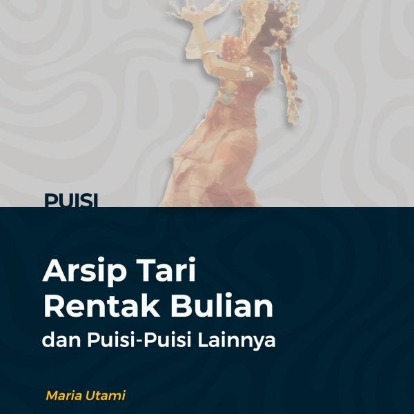 Arsip Tari Rentak Bulian dan Puisi-Puisi Lainnya